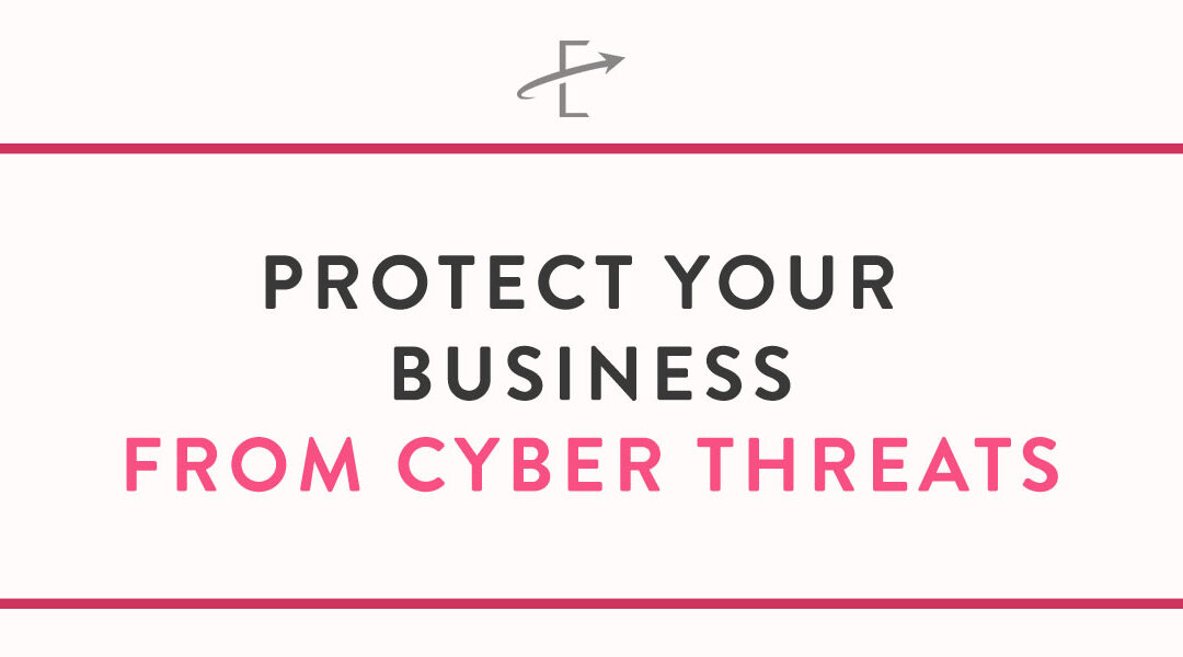 Protect your business from cyber threats