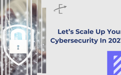 Let’s Scale Up Your Cybersecurity In 2021