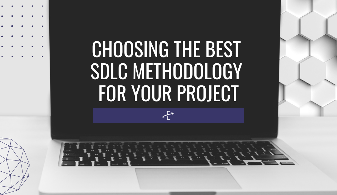 Choosing the Best SDLC Methodology for Your Project
