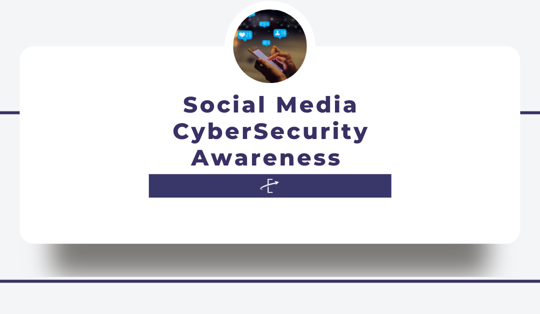 Social Media CyberSecurity Awareness